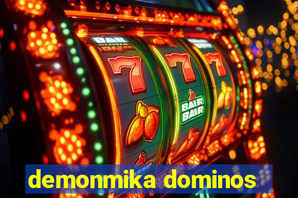 demonmika dominos