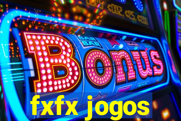 fxfx jogos