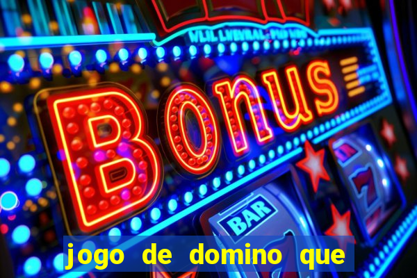 jogo de domino que ganha dinheiro