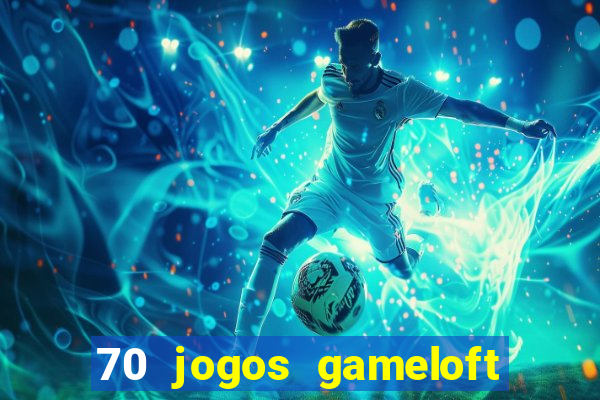 70 jogos gameloft para celular