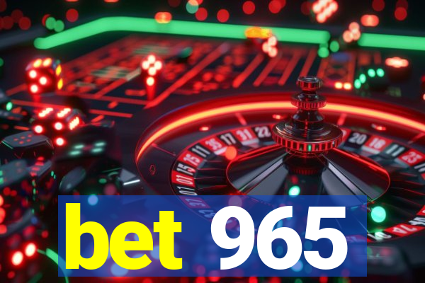 bet 965