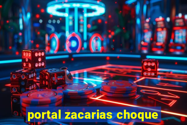 portal zacarias choque