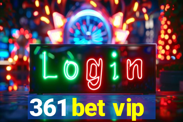 361 bet vip