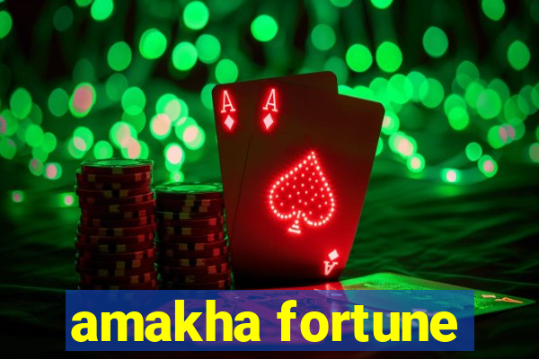 amakha fortune