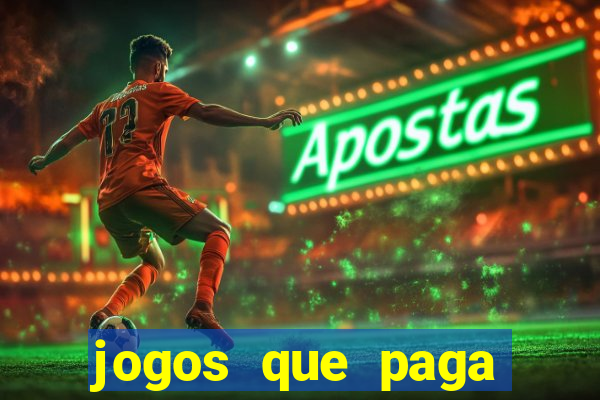 jogos que paga dinheiro sem depositar