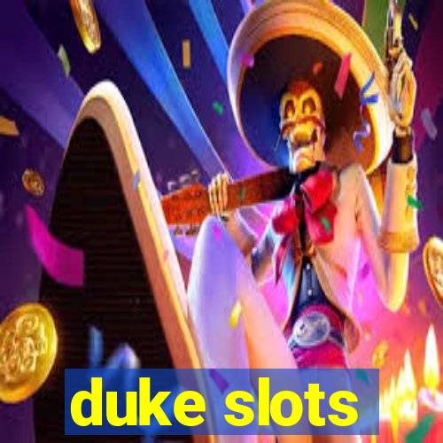 duke slots