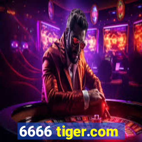 6666 tiger.com