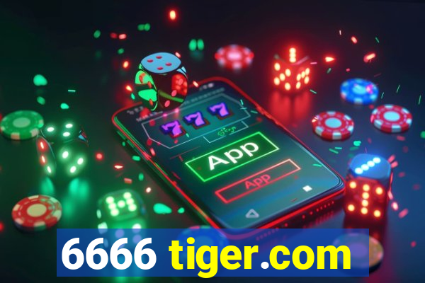 6666 tiger.com