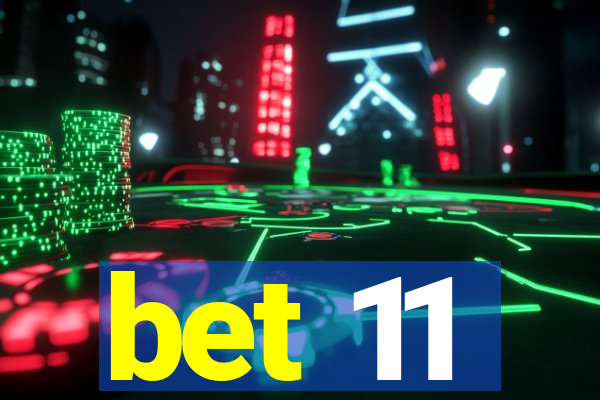 bet 11