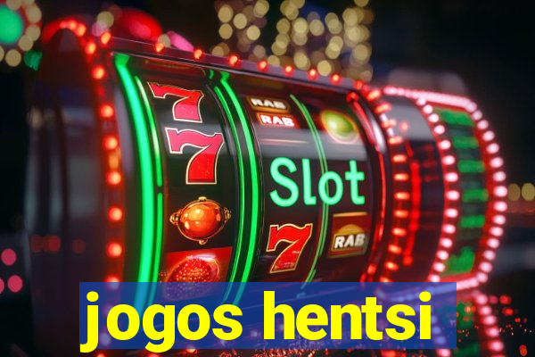 jogos hentsi