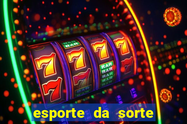 esporte da sorte como jogar