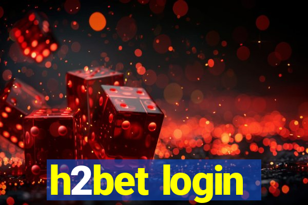 h2bet login