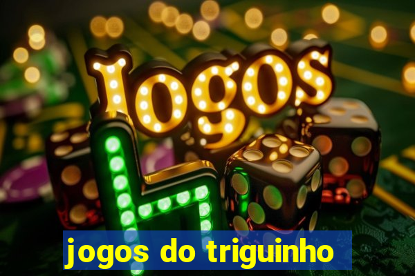 jogos do triguinho