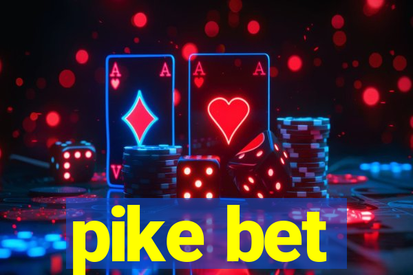 pike bet