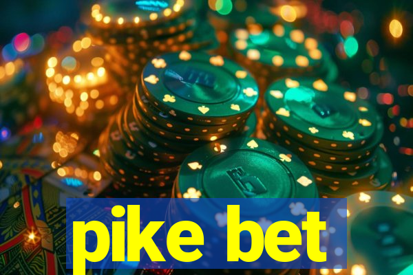 pike bet