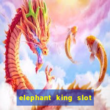 elephant king slot big win