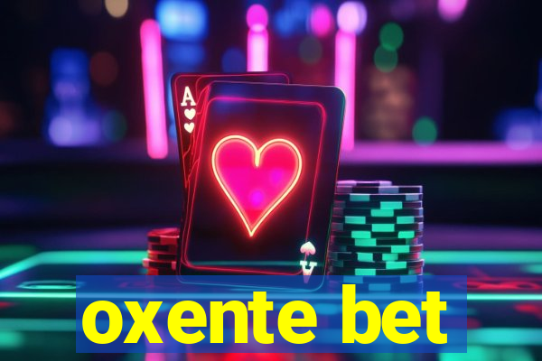 oxente bet