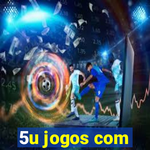 5u jogos com