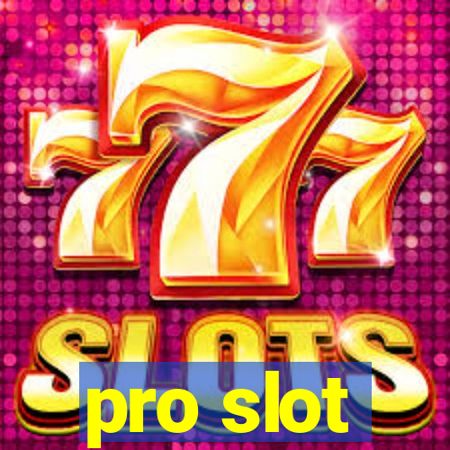 pro slot