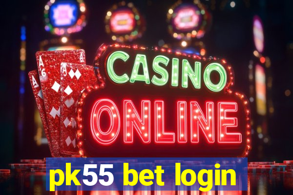 pk55 bet login