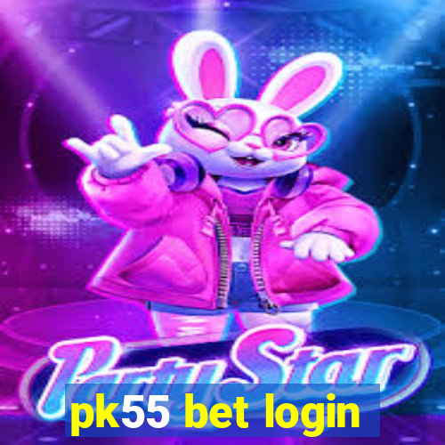 pk55 bet login