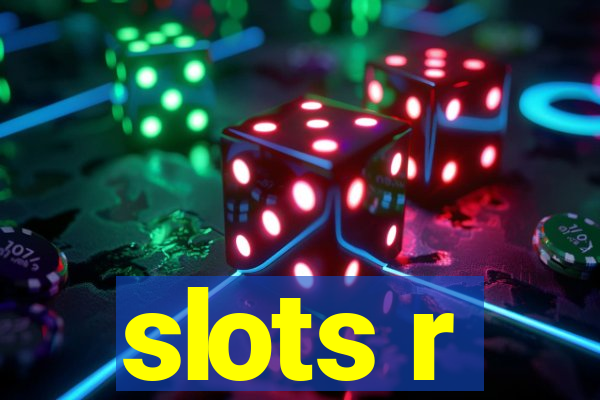 slots r