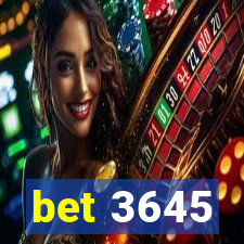 bet 3645