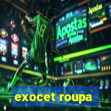 exocet roupa