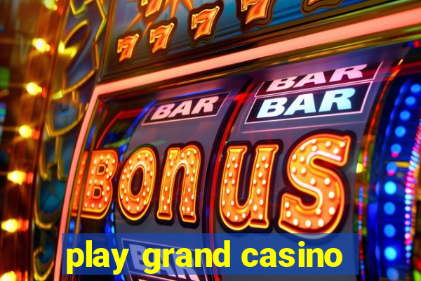 play grand casino