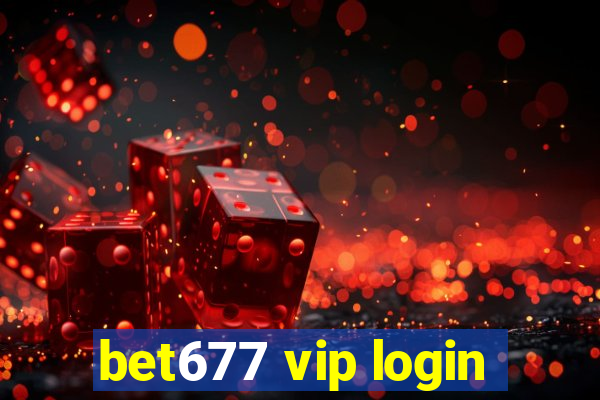 bet677 vip login