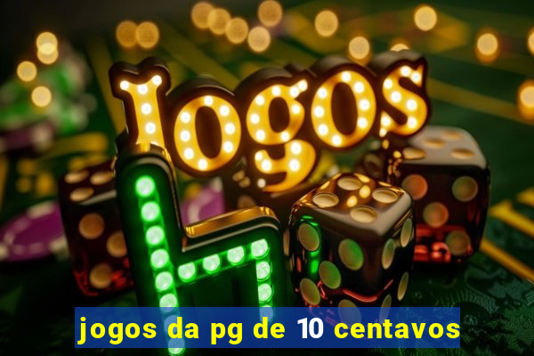 jogos da pg de 10 centavos