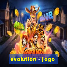 evolution - jogo