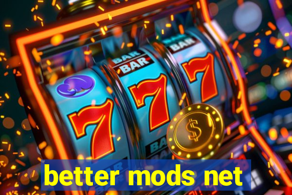 better mods net