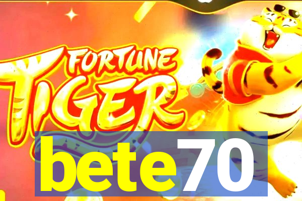 bete70