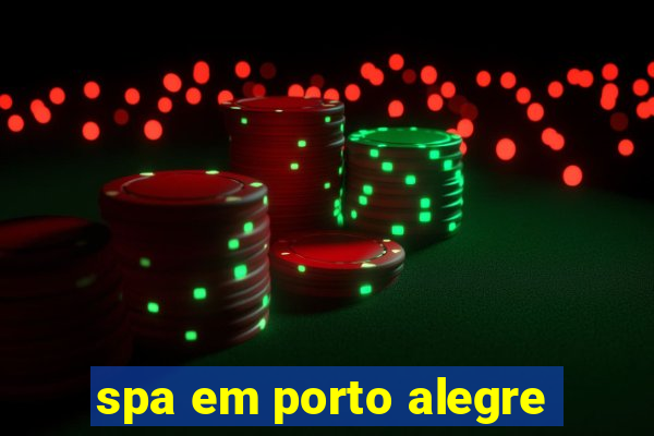 spa em porto alegre