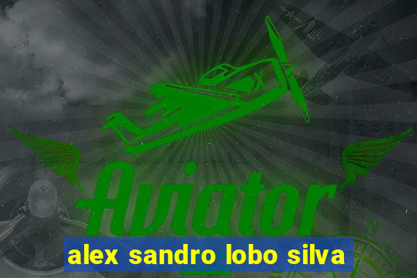 alex sandro lobo silva