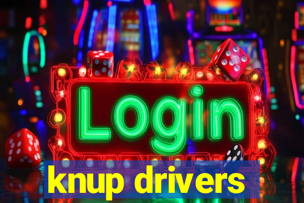 knup drivers