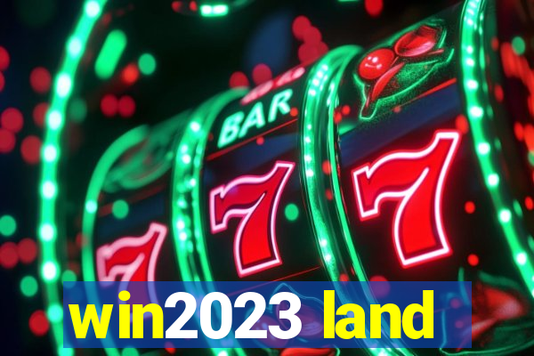 win2023 land