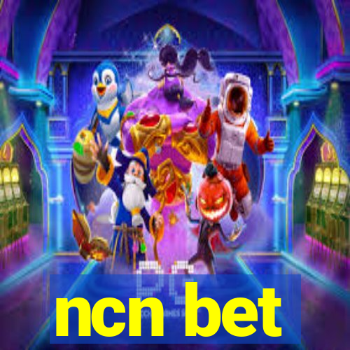 ncn bet