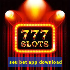 seu bet app download