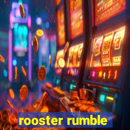 rooster rumble