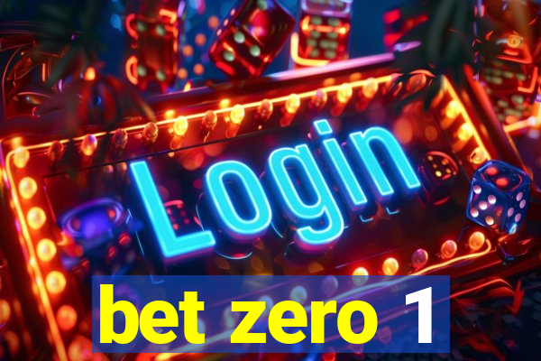 bet zero 1