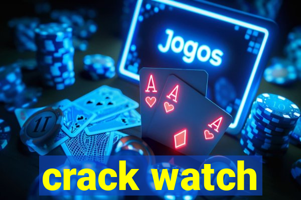 crack watch