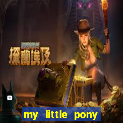 my little pony jogos de vestir