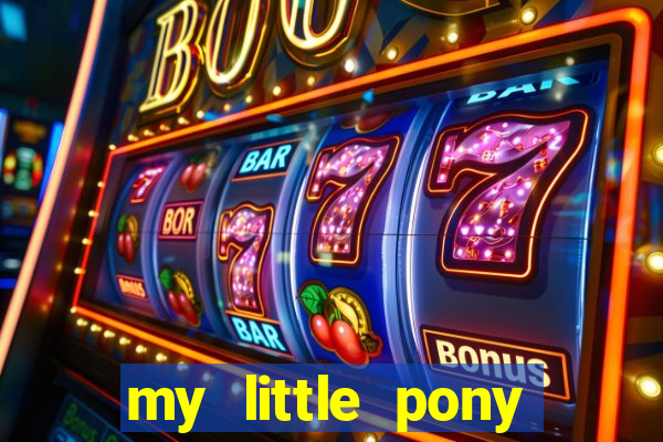 my little pony jogos de vestir