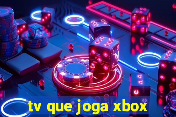 tv que joga xbox