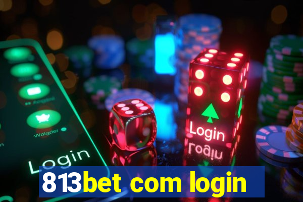 813bet com login