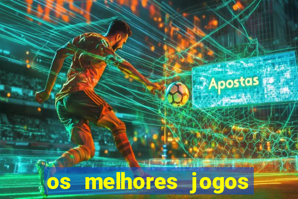 os melhores jogos on line