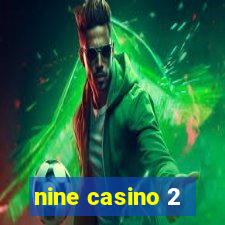 nine casino 2