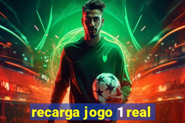 recarga jogo 1 real